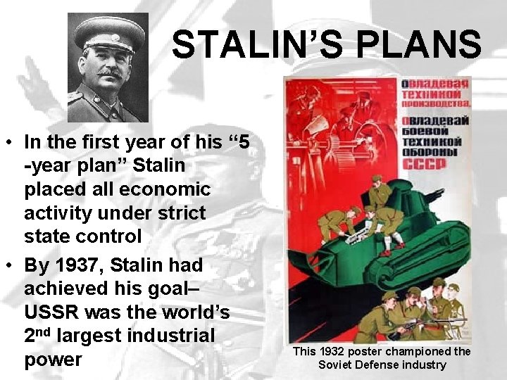 STALIN’S PLANS • In the first year of his “ 5 -year plan” Stalin