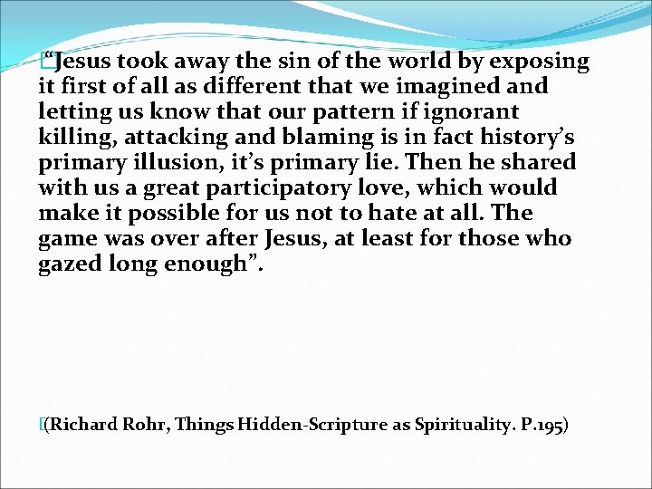� “Jesus took away the sin of the world by exposing it first of � “Jesus took away the sin of the world by exposing it first of