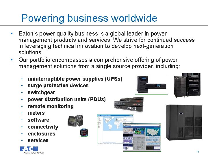 Powering business worldwide • Eaton’s power quality business is a global leader in power