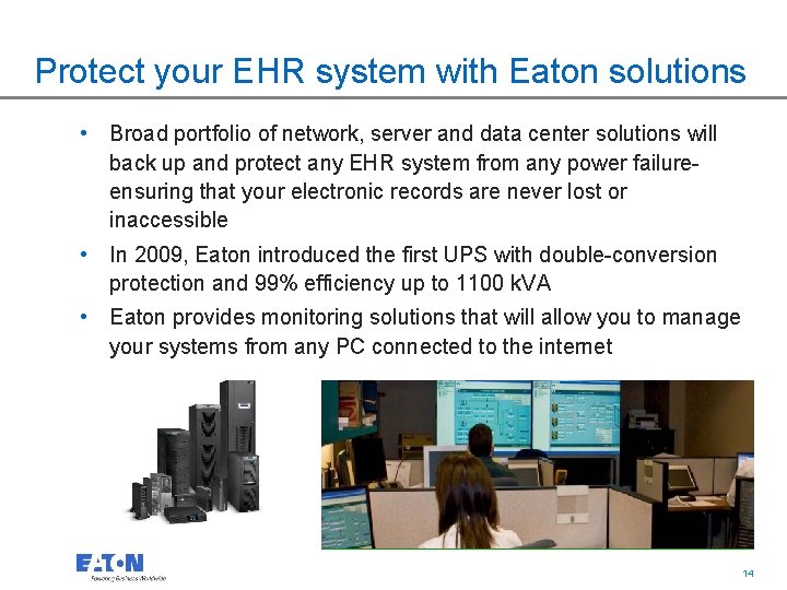 Protect your EHR system with Eaton solutions • Broad portfolio of network, server and