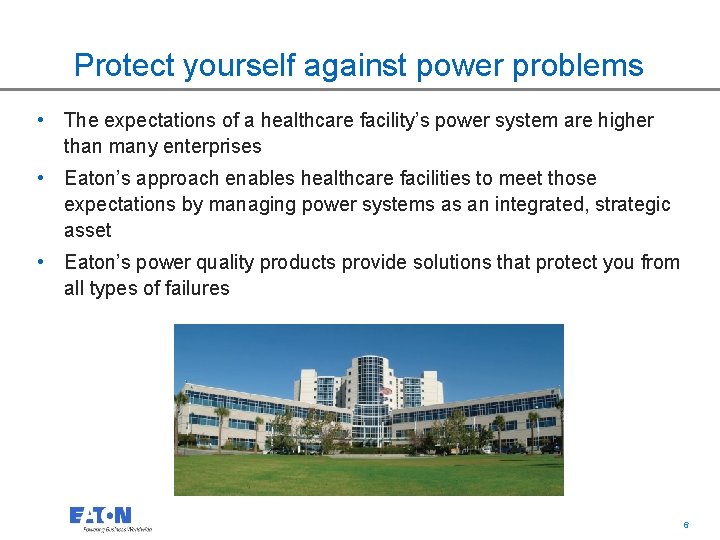 Protect yourself against power problems • The expectations of a healthcare facility’s power system