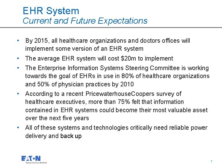 EHR System Current and Future Expectations • By 2015, all healthcare organizations and doctors