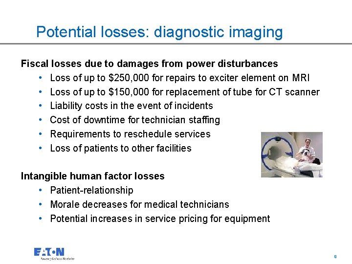 Potential losses: diagnostic imaging Fiscal losses due to damages from power disturbances • Loss