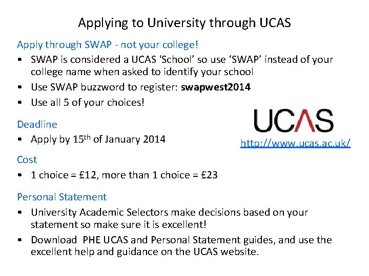 Applying to University through UCAS Apply through SWAP - not your college! • SWAP