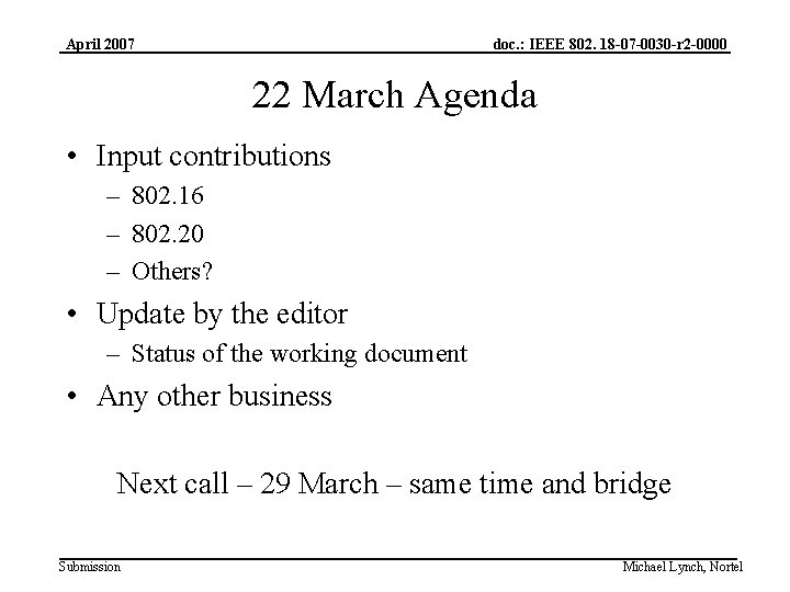 April 2007 doc. : IEEE 802. 18 -07 -0030 -r 2 -0000 22 March