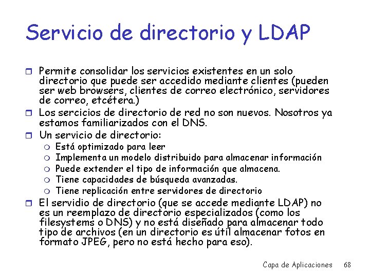 Servicio de directorio y LDAP r Permite consolidar los servicios existentes en un solo