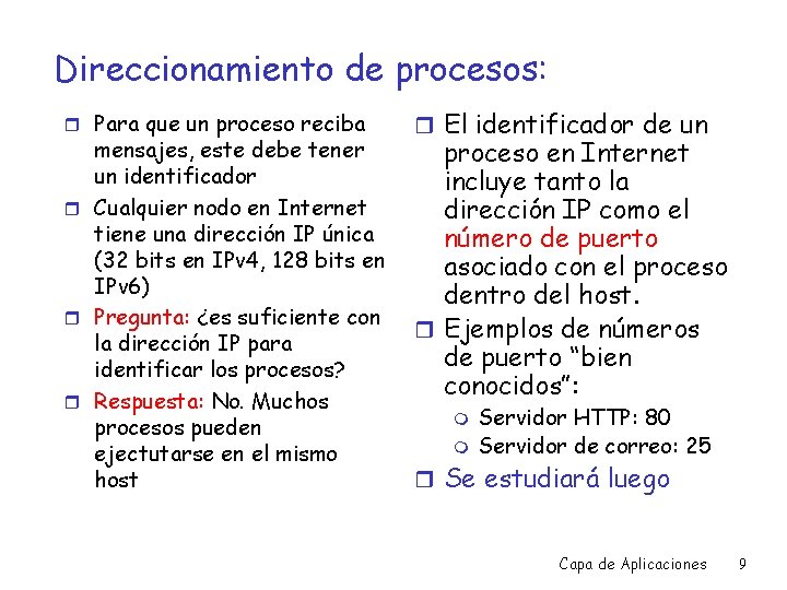 Direccionamiento de procesos: r Para que un proceso reciba mensajes, este debe tener un