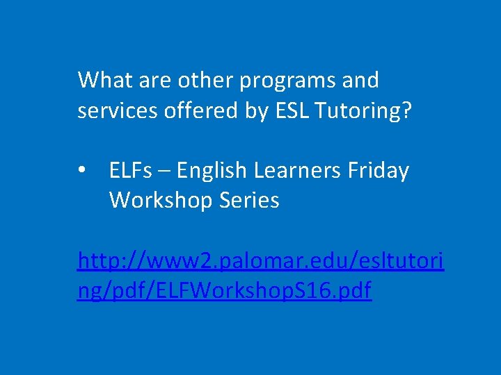 What are other programs and services offered by ESL Tutoring? • ELFs – English