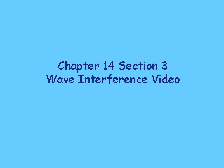 Chapter 14 Section 3 Wave Interference Video 