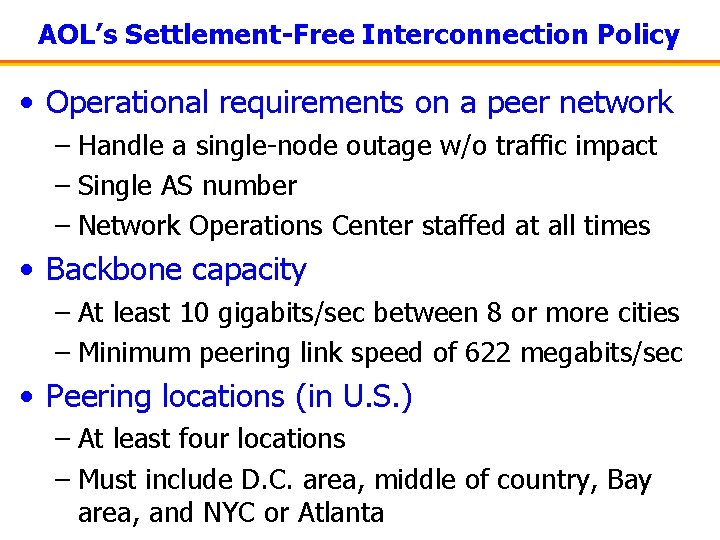 AOL’s Settlement-Free Interconnection Policy • Operational requirements on a peer network – Handle a