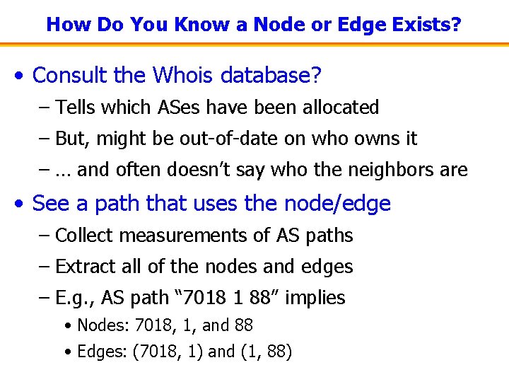 How Do You Know a Node or Edge Exists? • Consult the Whois database?