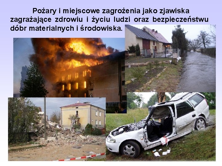 Pożary i miejscowe zagrożenia jako zjawiska zagrażające zdrowiu i życiu ludzi oraz bezpieczeństwu dóbr