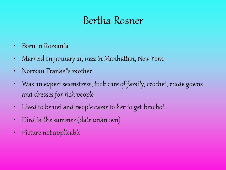 Bertha Rosner • • Born in Romania Married on January 21, 1922 in Manhattan,