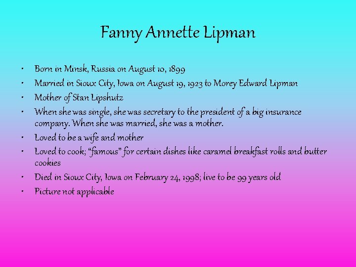 Fanny Annette Lipman • • Born in Minsk, Russia on August 10, 1899 Married