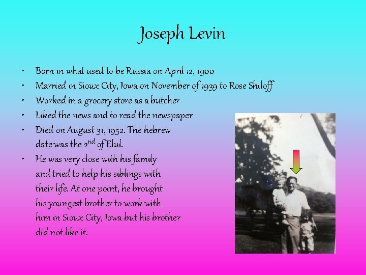 Joseph Levin • • • Born in what used to be Russia on April