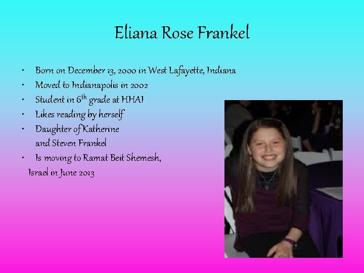 Eliana Rose Frankel • • • Born on December 13, 2000 in West Lafayette,