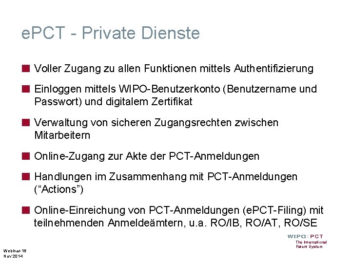 e. PCT - Private Dienste ■ Voller Zugang zu allen Funktionen mittels Authentifizierung ■