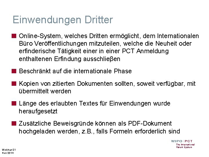 Einwendungen Dritter ■ Online-System, welches Dritten ermöglicht, dem Internationalen Büro Veröffentlichungen mitzuteilen, welche die