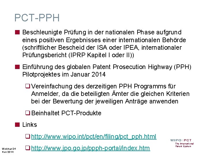 PCT-PPH ■ Beschleunigte Prüfung in der nationalen Phase aufgrund eines positiven Ergebnisses einer internationalen
