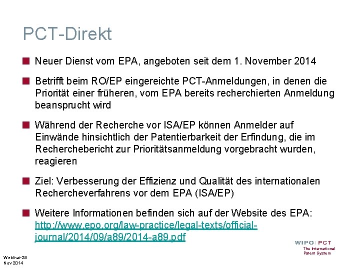 PCT-Direkt ■ Neuer Dienst vom EPA, angeboten seit dem 1. November 2014 ■ Betrifft