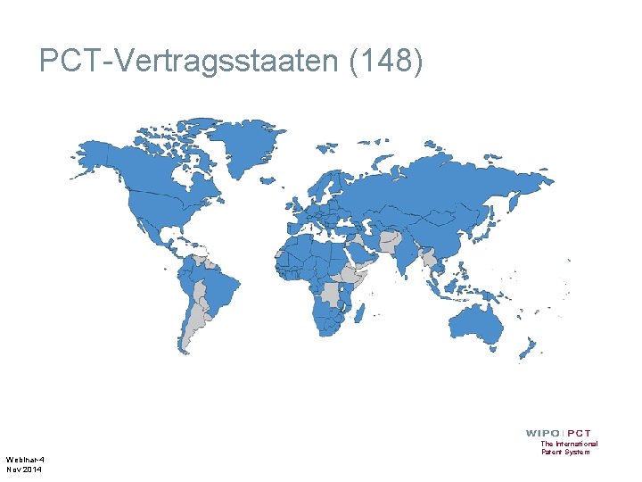 PCT-Vertragsstaaten (148) Webinar-4 Nov 2014 The International Patent System 