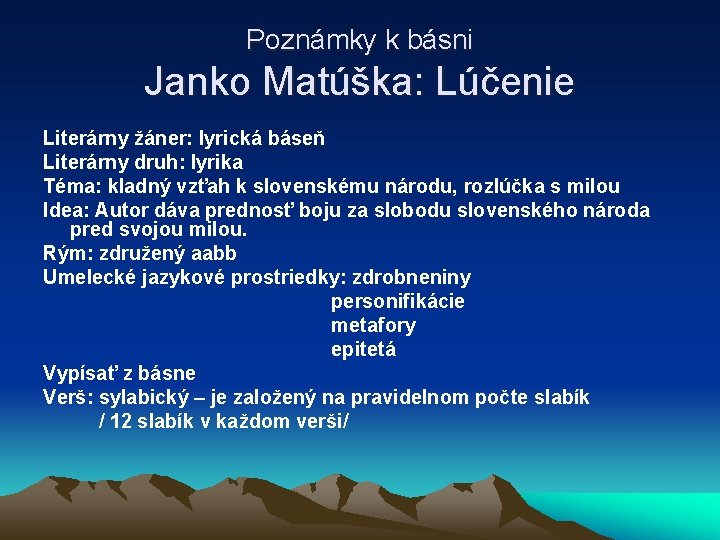 Poznámky k básni Janko Matúška: Lúčenie Literárny žáner: lyrická báseň Literárny druh: lyrika Téma: