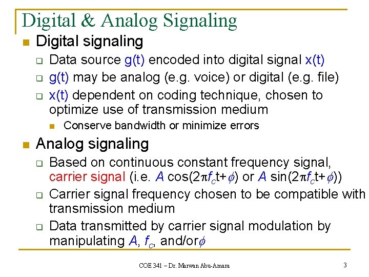 Digital & Analog Signaling n Digital signaling q q q Data source g(t) encoded