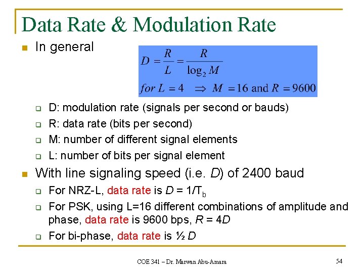 Data Rate & Modulation Rate n In general q q n D: modulation rate