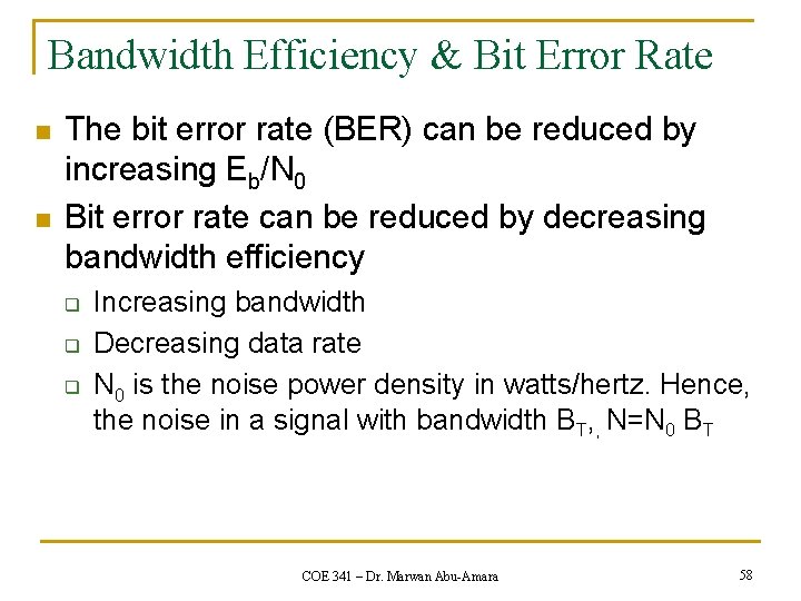 Bandwidth Efficiency & Bit Error Rate n n The bit error rate (BER) can