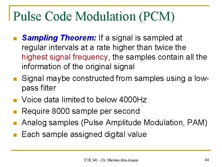 Pulse Code Modulation (PCM) n n n Sampling Theorem: If a signal is sampled