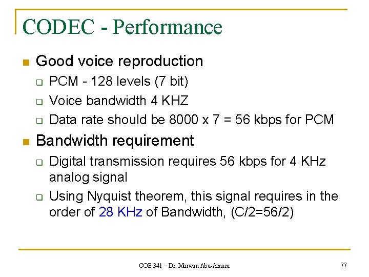 CODEC - Performance n Good voice reproduction q q q n PCM - 128