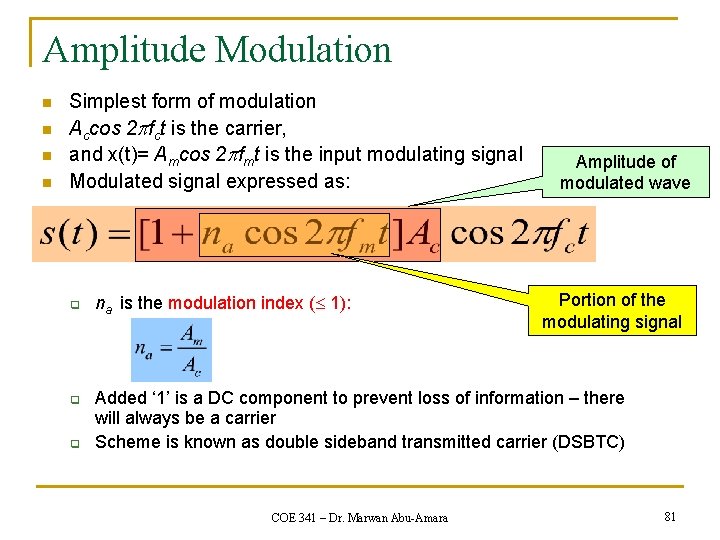 Amplitude Modulation n n Simplest form of modulation Accos 2 pfct is the carrier,