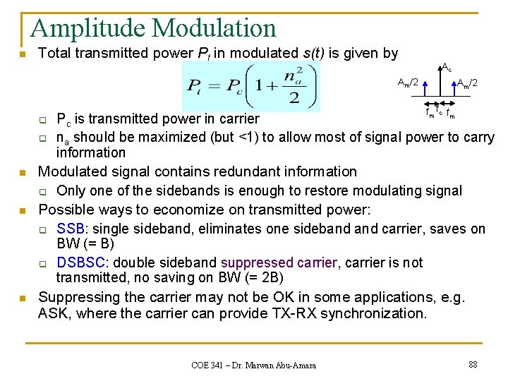 Amplitude Modulation n Total transmitted power Pt in modulated s(t) is given by Ac