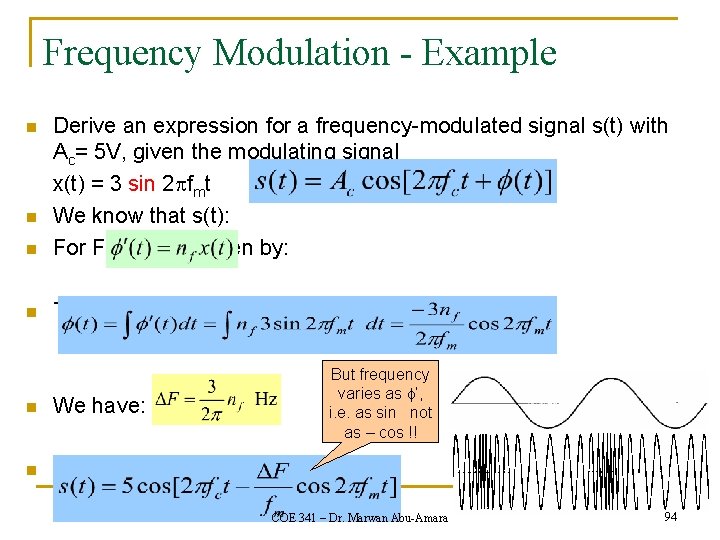 Frequency Modulation - Example n Derive an expression for a frequency-modulated signal s(t) with