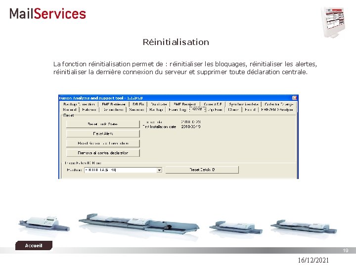Réinitialisation La fonction réinitialisation permet de : réinitialiser les bloquages, réinitialiser les alertes, réinitialiser