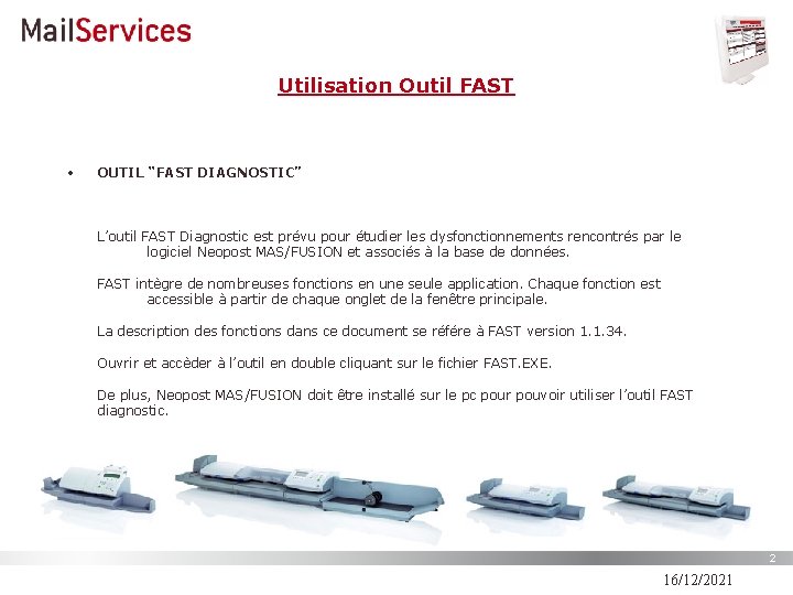 Utilisation Outil FAST • OUTIL “FAST DIAGNOSTIC” L’outil FAST Diagnostic est prévu pour étudier