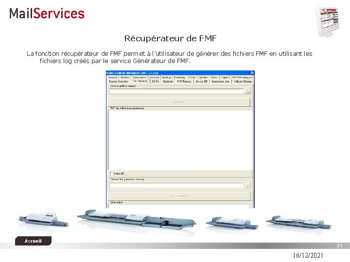 Récupérateur de FMF La fonction récupérateur de FMF permet à l’utilisateur de générer des