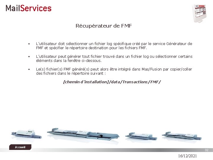 Récupérateur de FMF • L’utilisateur doit sélectionner un fichier log spécifique créé par le