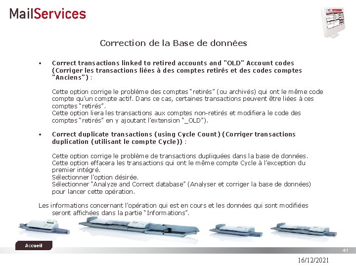 Correction de la Base de données • Correct transactions linked to retired accounts and