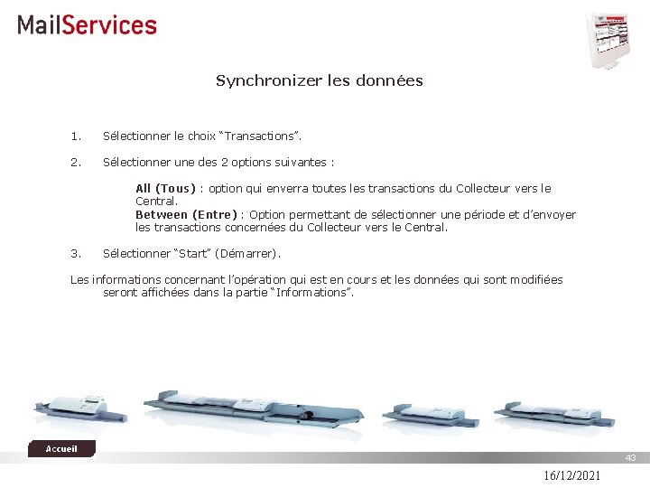 Synchronizer les données 1. Sélectionner le choix “Transactions”. 2. Sélectionner une des 2 options