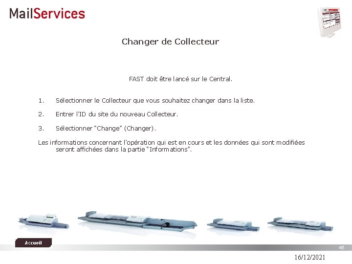 Changer de Collecteur FAST doit être lancé sur le Central. 1. Sélectionner le Collecteur