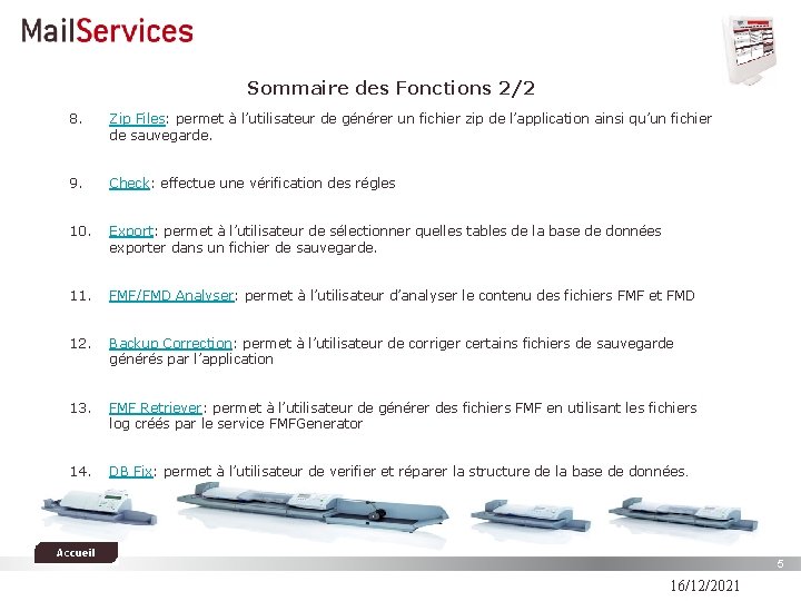 Sommaire des Fonctions 2/2 8. Zip Files: permet à l’utilisateur de générer un fichier