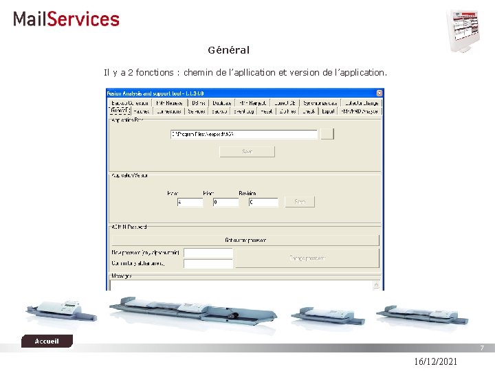 Général Il y a 2 fonctions : chemin de l’apllication et version de l’application.