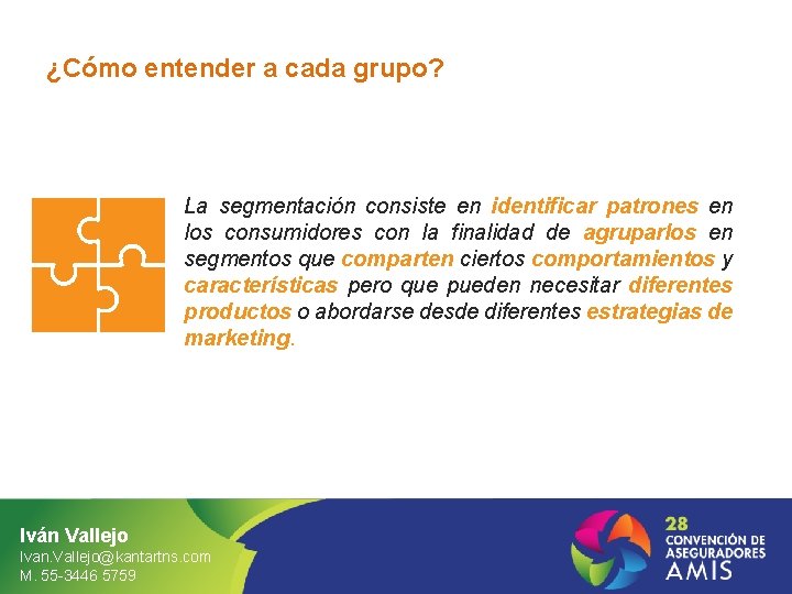 ¿Cómo entender a cada grupo? La segmentación consiste en identificar patrones en los consumidores