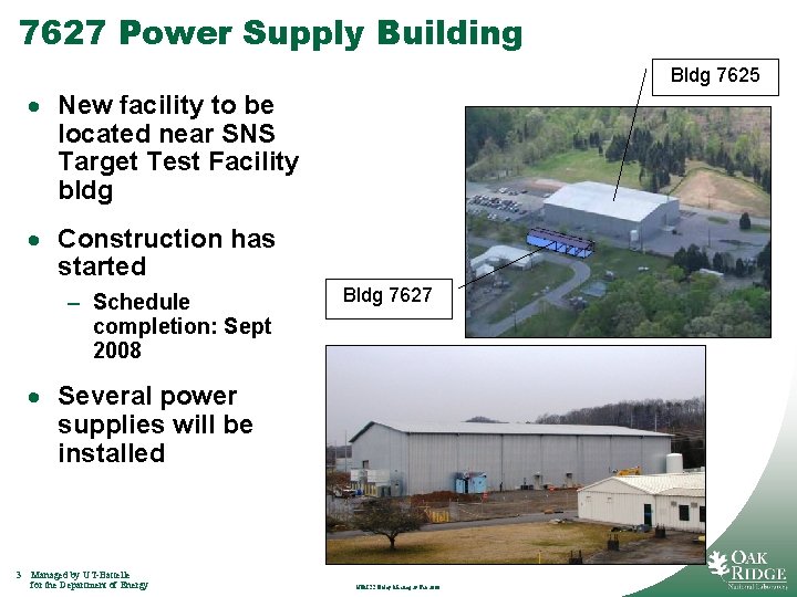 7627 Power Supply Building Bldg 7625 · New facility to be located near SNS