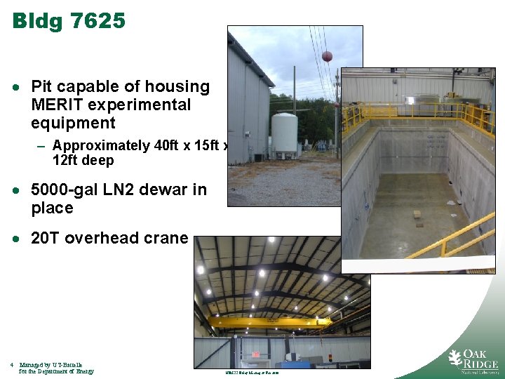 Bldg 7625 · Pit capable of housing MERIT experimental equipment – Approximately 40 ft