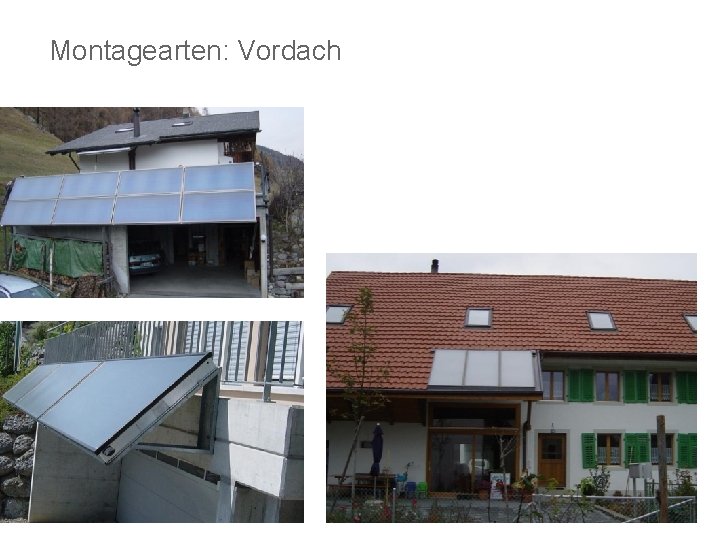 Montagearten: Vordach 