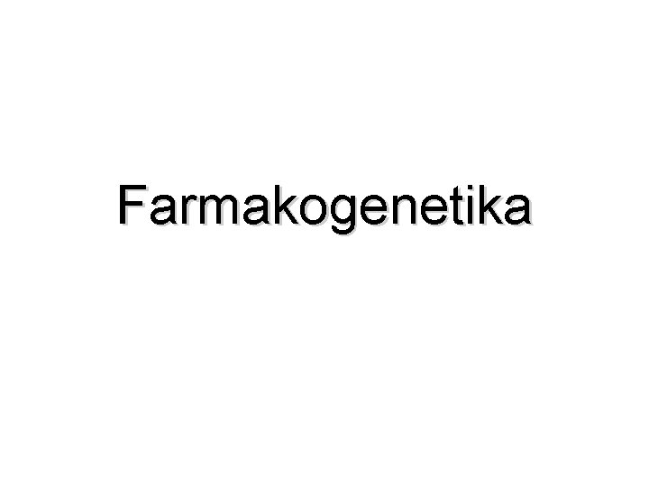 Farmakogenetika 