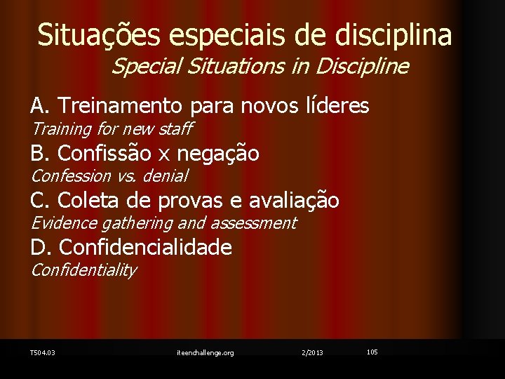 Situações especiais de disciplina Special Situations in Discipline A. Treinamento para novos líderes Training