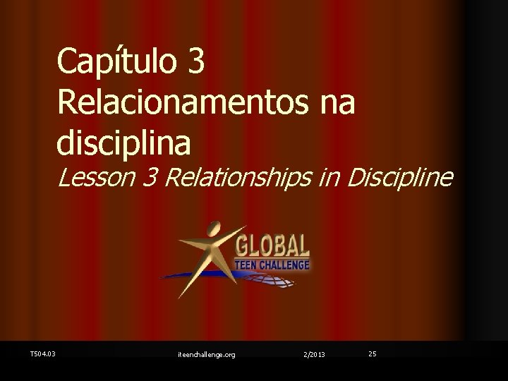 Capítulo 3 Relacionamentos na disciplina Lesson 3 Relationships in Discipline T 504. 03 iteenchallenge.